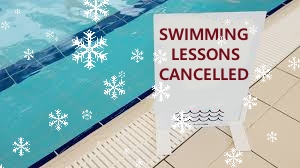 Swimming Lessons Cancelled Sunday 18th March Swimming Lessons Cancelled Sunday 18th March